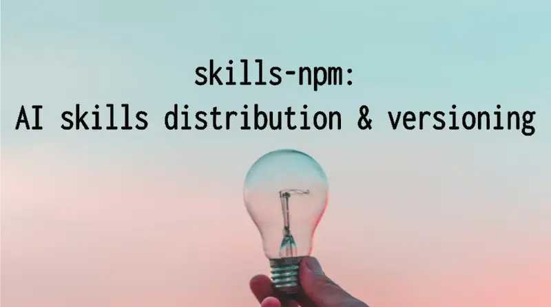 Introducing `skills-npm`: Stable Versioning for AI Agent Capabilities